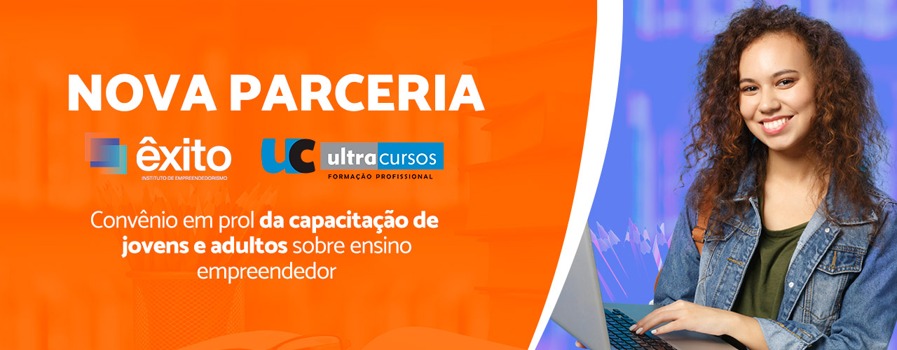 Instituto Êxito de Empreendedorismo e Ultra Cursos firmam parceria para capacitar  jovens e adultos sobre ensino empreendedor