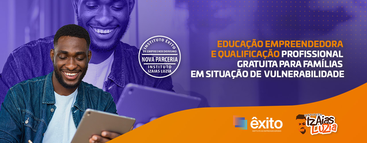 Instituto Êxito de Empreendedorismo assina parceria com o Instituto Izaias Luzia para a ampliação da educação empreendedora e qualificação profissional