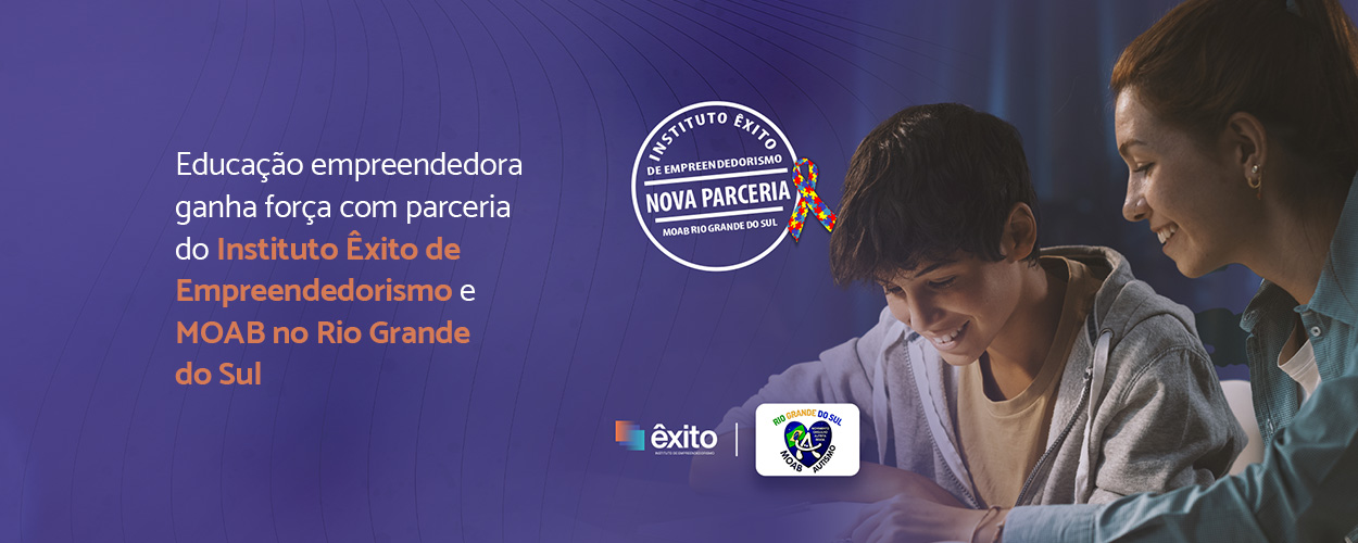 Educação empreendedora ganha força com parceria entreInstituto Êxito de Empreendedorismo e MOAB