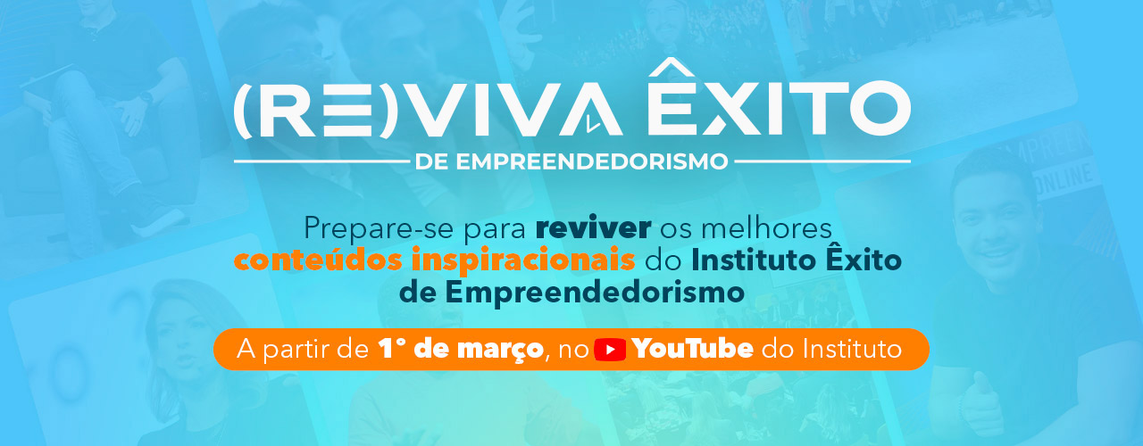 (Re)viva Êxito de Empreendedorismo traz apresentações de grandes empreendedores em formato online e gratuito