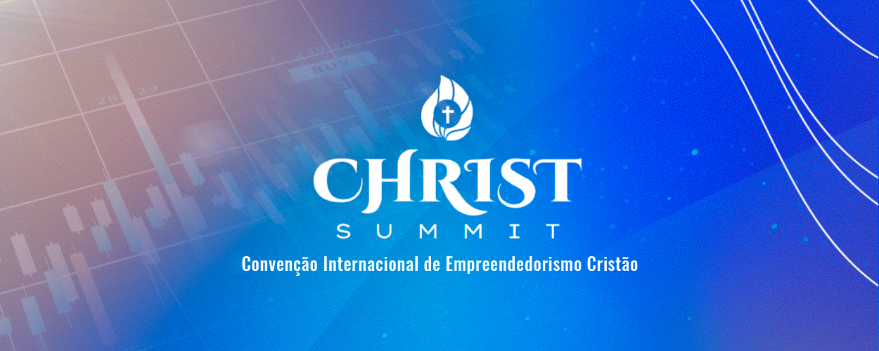 Christ Summit: primeira edição da Convenção Internacional de Empreendedorismo Cristão abre inscrições